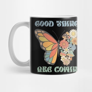 Good Things Are Coming Mug